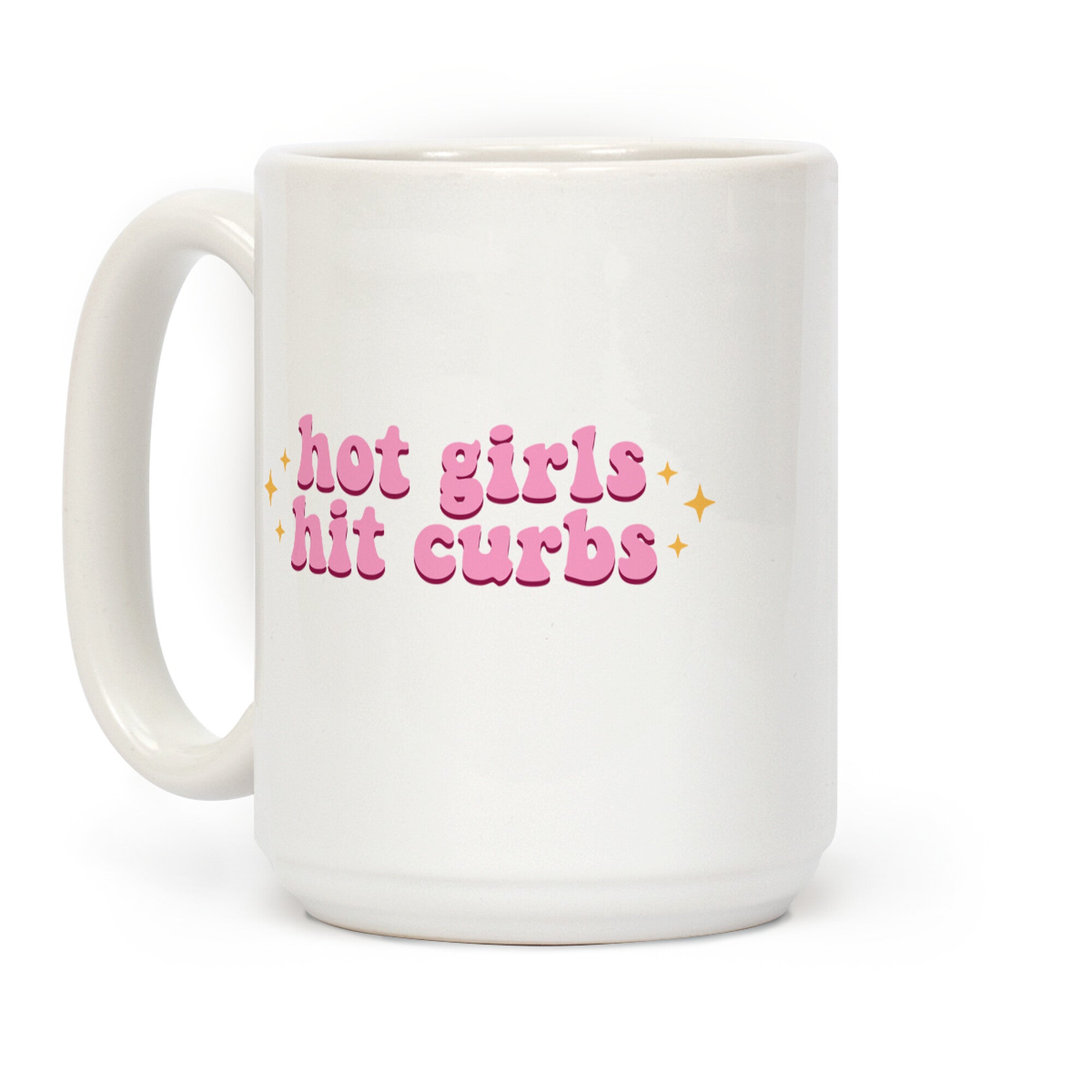 Hot Girls Hit Curbs Coffee Mug